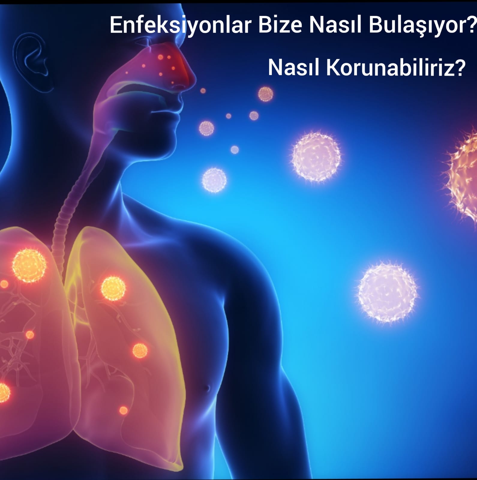 ENFEKSİYONLAR BİZE NASIL BULAŞIYOR ?