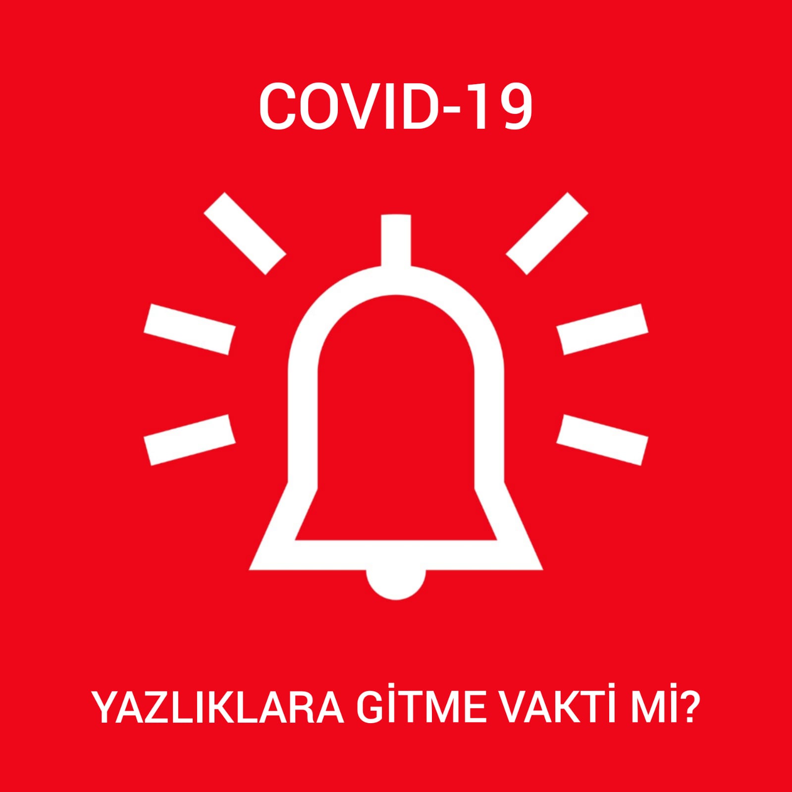 COVID-19 YAZLIKLARA GİTME VAKTİ Mİ?